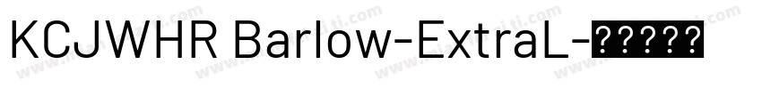 KCJWHR Barlow-ExtraL字体转换